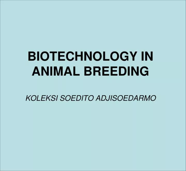 biotechnology in animal breeding koleksi soedito adjisoedarmo