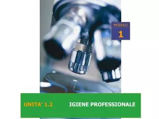 UNITA’ 1.2 IGIENE PROFESSIONALE