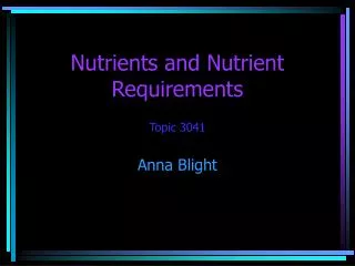 Nutrients and Nutrient Requirements