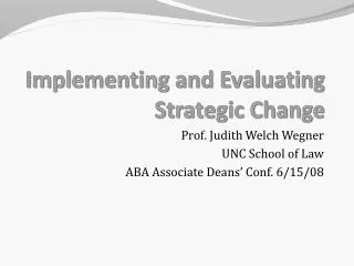 Implementing and Evaluating Strategic Change