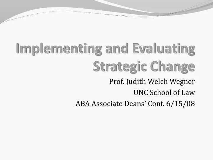 implementing and evaluating strategic change