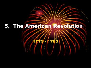 5. The American Revolution