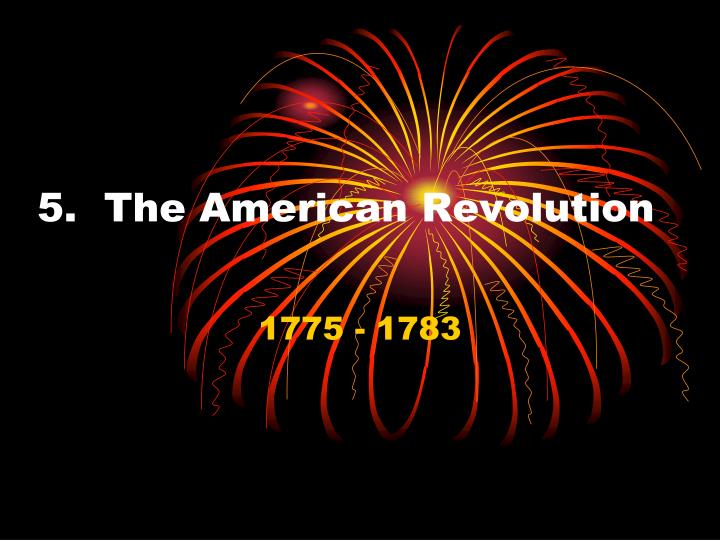 5 the american revolution