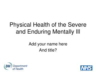Physical Health of the Severe and Enduring Mentally Ill