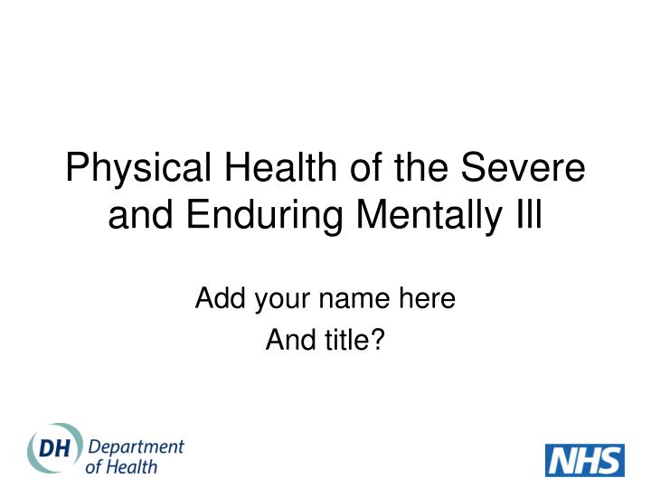 physical health of the severe and enduring mentally ill
