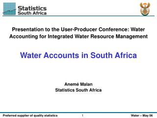 Presentation to the User-Producer Conference: Water Accounting for Integrated Water Resource Management Water Accounts i