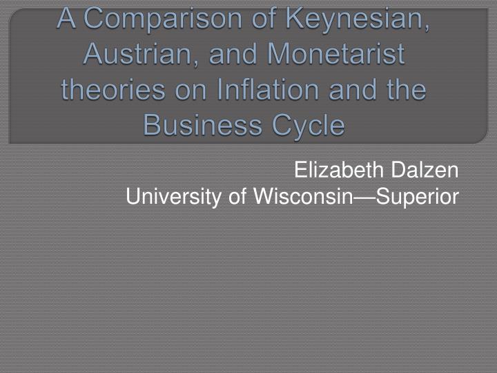 a comparison of keynesian austrian and monetarist theories on inflation and the business cycle
