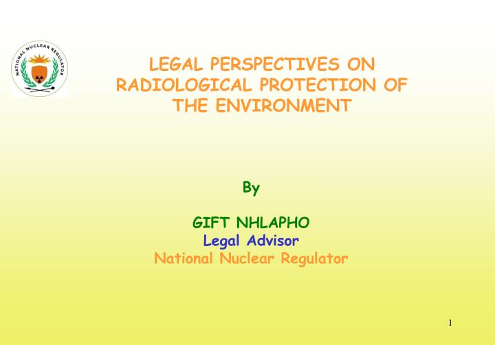 by gift nhlapho legal advisor national nuclear regulator