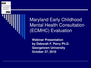 Maryland Early Childhood Mental Health Consultation (ECMHC) Evaluation