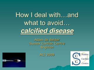 How I deal with…and what to avoid… calcified disease