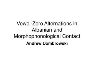 Vowel-Zero Alternations in Albanian and Morphophonological Contact