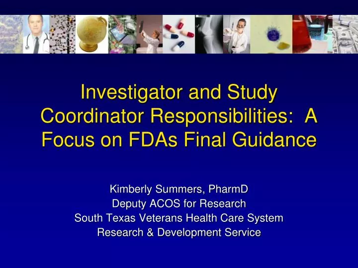 investigator and study coordinator responsibilities a focus on fdas final guidance