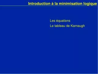 Introduction à la minimisation logique