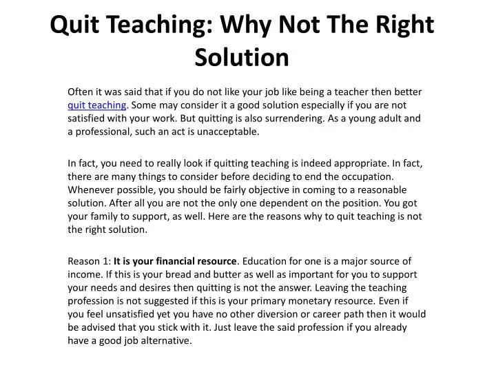 quit teaching why not the right solution