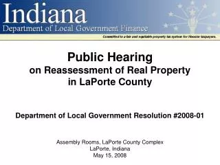 Public Hearing on Reassessment of Real Property in LaPorte County Department of Local Government Resolution #2008-01
