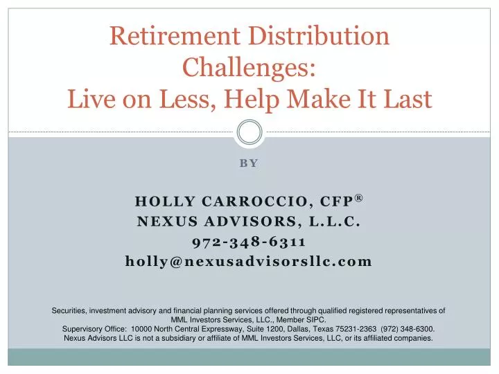 retirement distribution challenges live on less help make it last