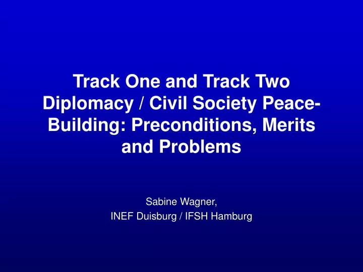 track one and track two diplomacy civil society peace building preconditions merits and problems
