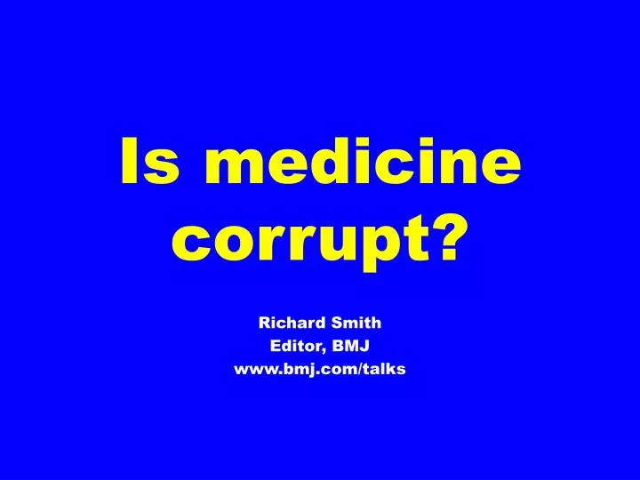 is medicine corrupt