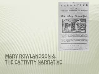 Mary Rowlandson &amp; The Captivity narrative