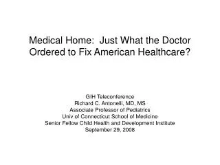 Medical Home: Just What the Doctor Ordered to Fix American Healthcare?