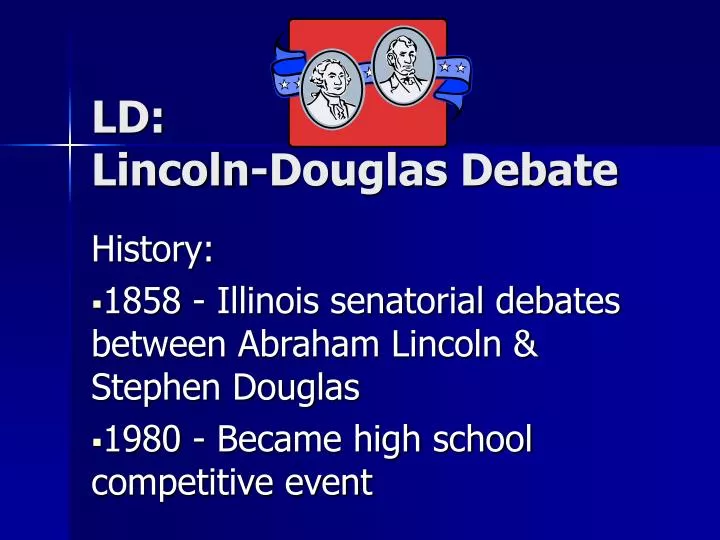 PPT LD LincolnDouglas Debate PowerPoint Presentation, free download