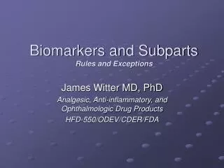 Biomarkers and Subparts Rules and Exceptions