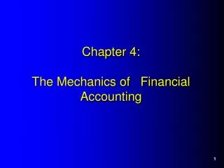 Chapter 4: The Mechanics of Financial Accounting