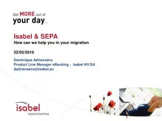 Isabel &amp; SEPA How can we help you in your migration 22/03/2010