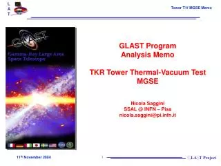 GLAST Program Analysis Memo TKR Tower Thermal-Vacuum Test MGSE Nicola Saggini SSAL @ INFN – Pisa nicola.saggini@pifn.it