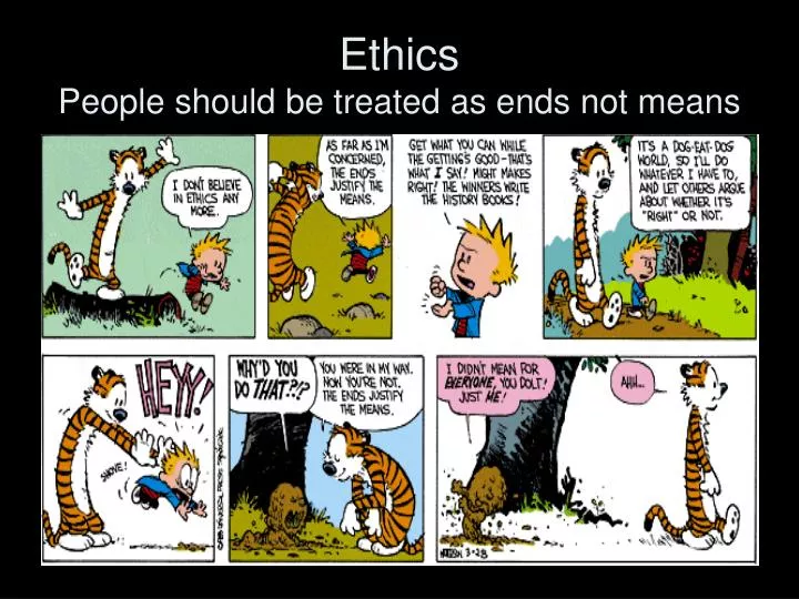 ethics people should be treated as ends not means
