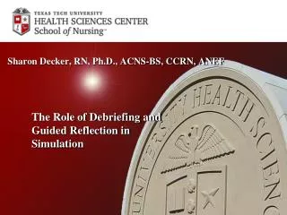 The Role of Debriefing and 	Guided Reflection in 	Simulation