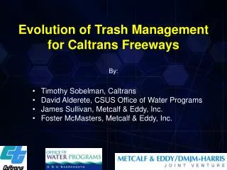 Evolution of Trash Management for Caltrans Freeways By: