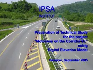 Preparation of Technical Study for the project “Motorway on the Corridor Vc” using Digital Elevation Model Sarajevo