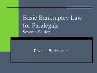 Basic Bankruptcy Law for Paralegals Seventh Edition
