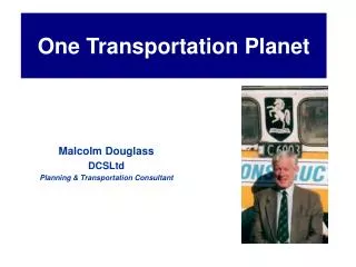 Malcolm Douglass DCSLtd Planning &amp; Transportation Consultant
