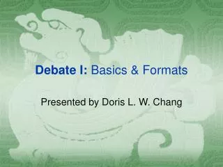 Debate I: Basics &amp; Formats