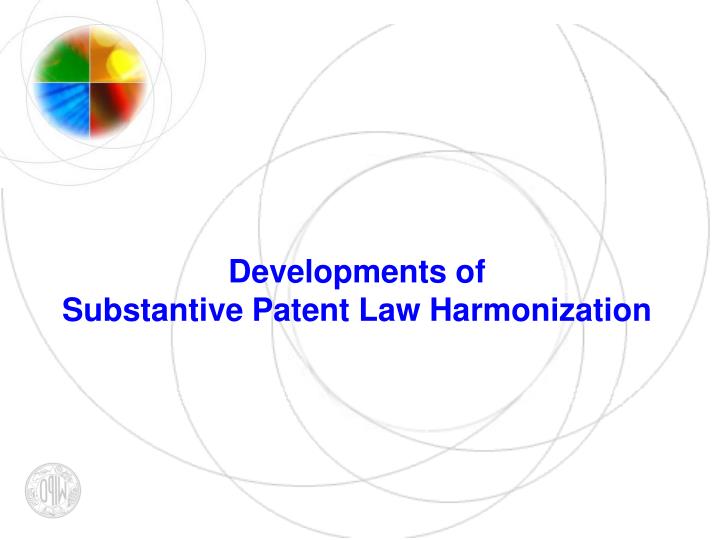 developments of substantive patent law harmonization