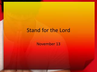 Stand for the Lord