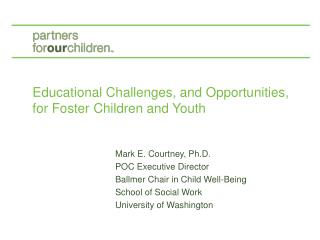 Educational Challenges, and Opportunities, for Foster Children and Youth