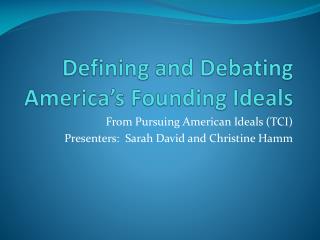 Defining and Debating America’s Founding Ideals