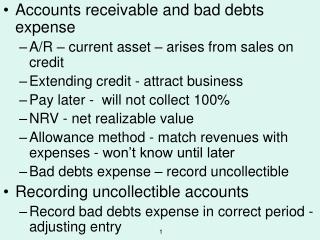 Accounts receivable and bad debts expense A/R – current asset – arises from sales on credit Extending credit - attract b