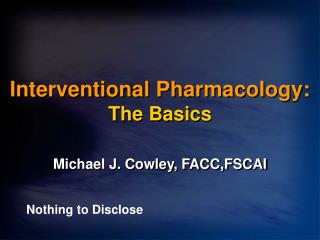 Interventional Pharmacology: The Basics
