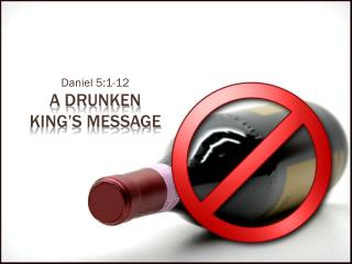 A drunken king’s message