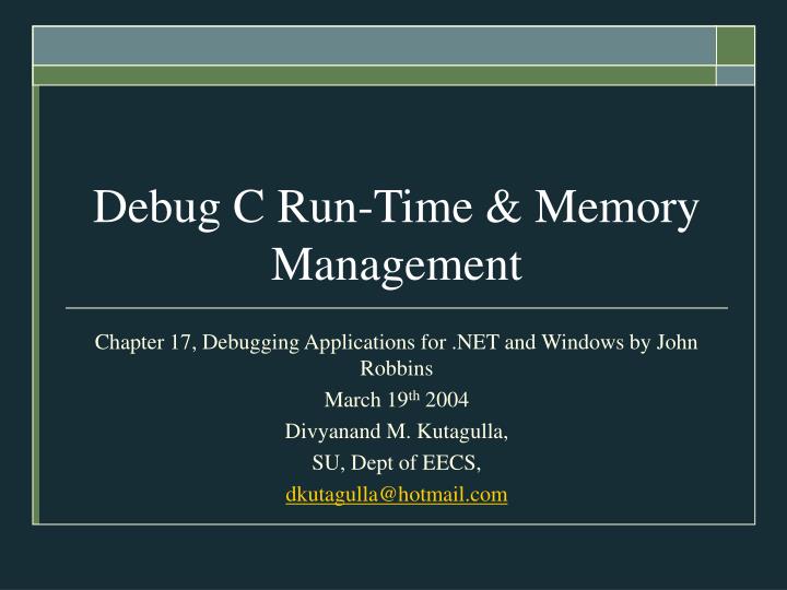 debug c run time memory management