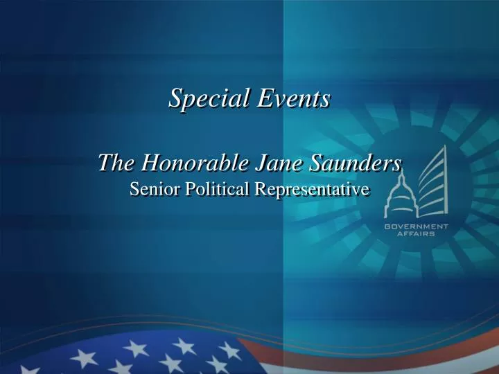 special events the honorable jane saunders senior political representative