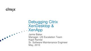 Debugging Citrix XenDesktop &amp; XenApp