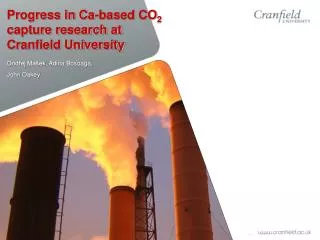 Progress in Ca-based CO 2 capture research at Cranfield University