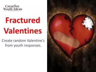 Fractured Valentines
