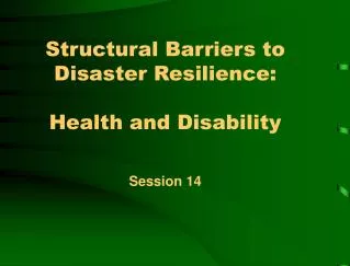 Structural Barriers to Disaster Resilience: Health and Disability