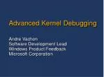 Advanced Kernel Debugging